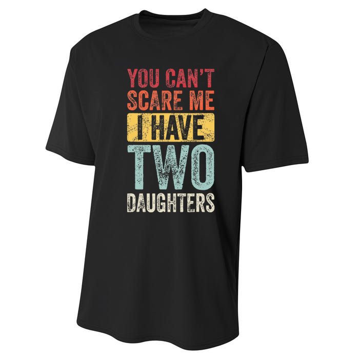 You CanT Scare Me I Have Two Daughters Performance Sprint T-Shirt