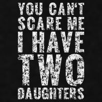 You Can't Scare Me I Have Two Daughters Dad Father Day Ladies PosiCharge Tri-Blend Wicking Tank