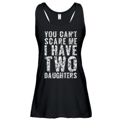 You Can't Scare Me I Have Two Daughters Dad Father Day Ladies Essential Flowy Tank