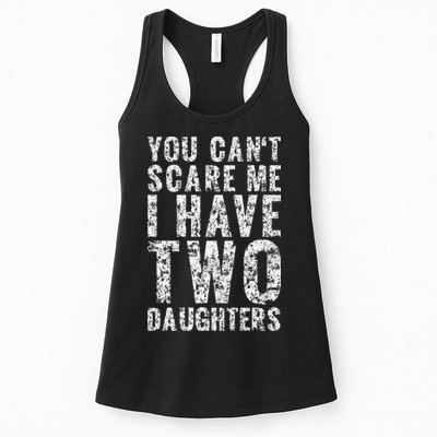 You Can't Scare Me I Have Two Daughters Dad Father Day Womens Tank Top