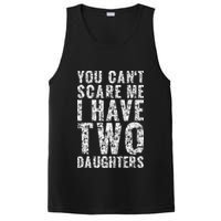You Can't Scare Me I Have Two Daughters Dad Father Day PosiCharge Competitor Tank