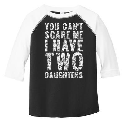 You Can't Scare Me I Have Two Daughters Dad Father Day Toddler Fine Jersey T-Shirt