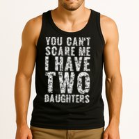 You Can't Scare Me I Have Two Daughters Dad Father Day Tank Top