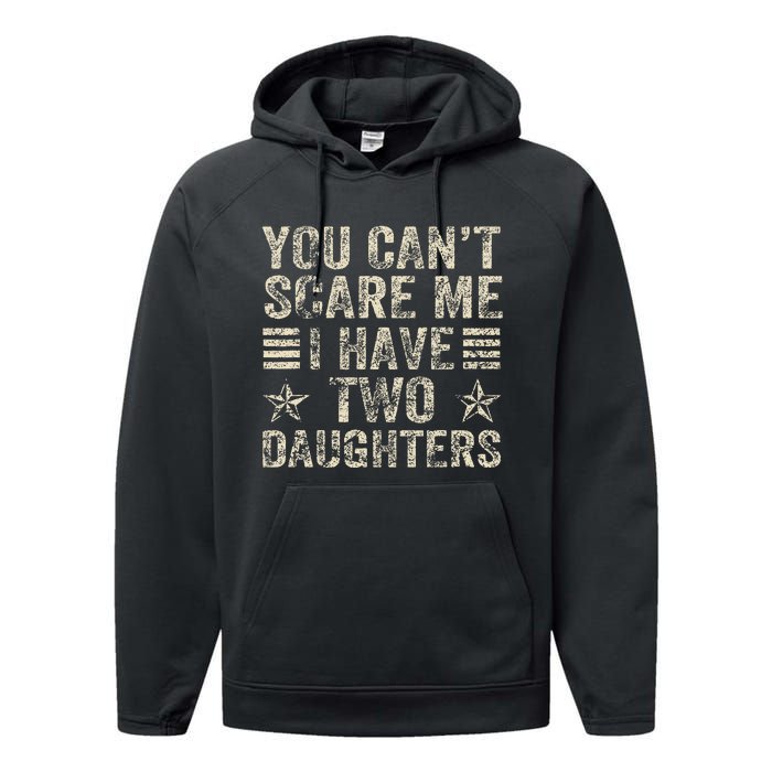 You CanT Scare Me I Have Two Daughters Performance Fleece Hoodie