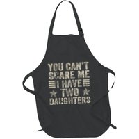 You CanT Scare Me I Have Two Daughters Full-Length Apron With Pockets