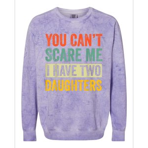 You CanT Scare Me I Have Two Daughters FatherS Day Colorblast Crewneck Sweatshirt