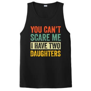 You CanT Scare Me I Have Two Daughters FatherS Day PosiCharge Competitor Tank