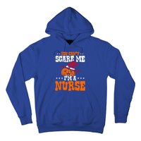 You Cant Scare Me Im A Nurse Funny Gift Hoodie