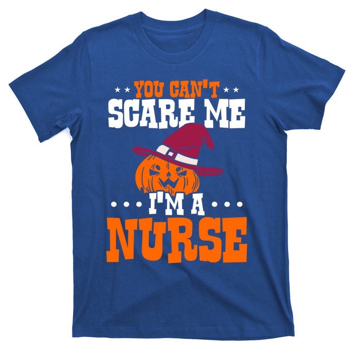 You Cant Scare Me Im A Nurse Funny Gift T-Shirt