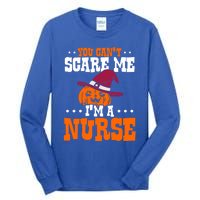 You Cant Scare Me Im A Nurse Funny Gift Tall Long Sleeve T-Shirt