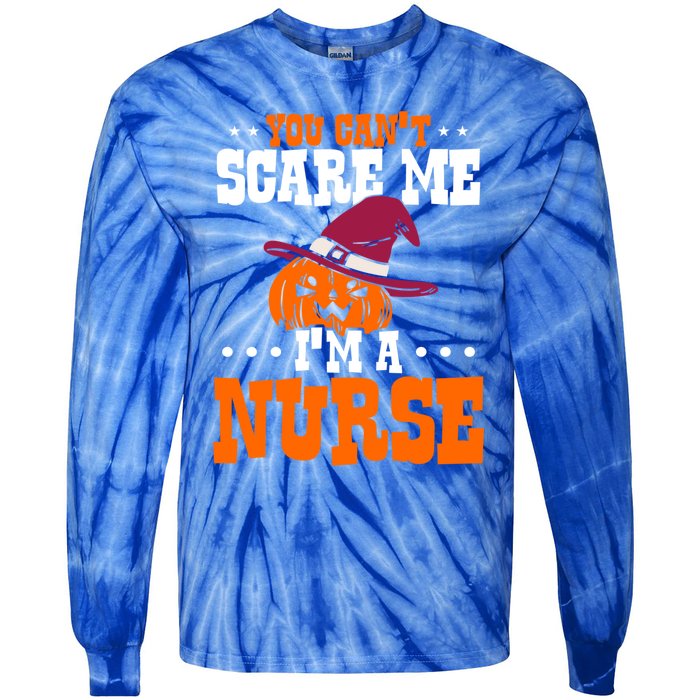 You Cant Scare Me Im A Nurse Funny Gift Tie-Dye Long Sleeve Shirt