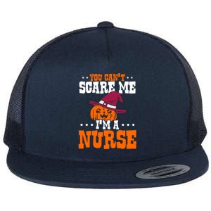 You Cant Scare Me Im A Nurse Funny Gift Flat Bill Trucker Hat