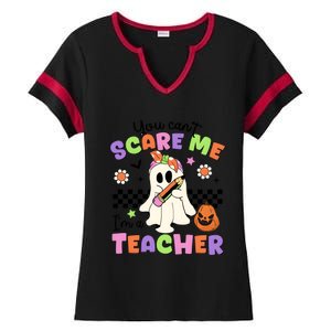 You Cant Scare Me IM A Teacher Halloween Ladies Halftime Notch Neck Tee