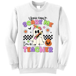 You Cant Scare Me IM A Teacher Halloween Sweatshirt