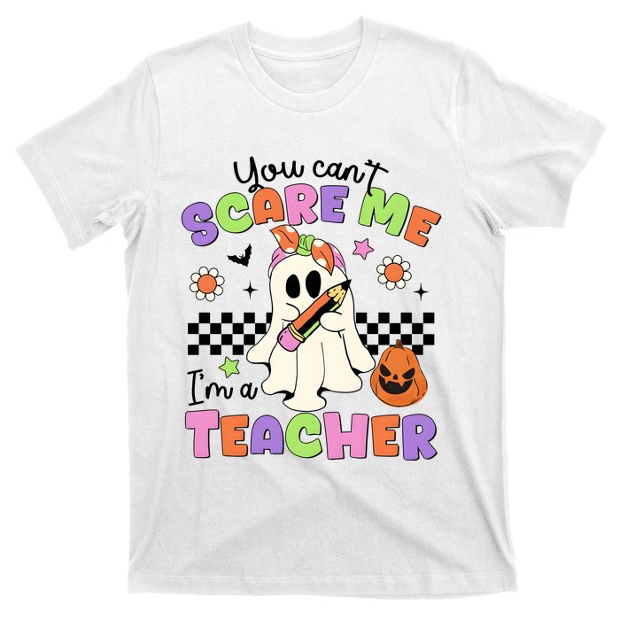 You Cant Scare Me IM A Teacher Halloween T-Shirt