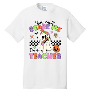 You Cant Scare Me IM A Teacher Halloween Tall T-Shirt