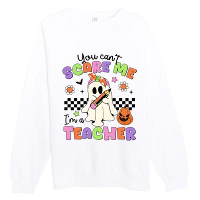 You Cant Scare Me IM A Teacher Halloween Premium Crewneck Sweatshirt