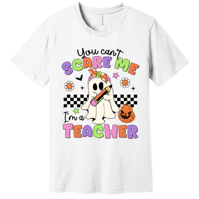 You Cant Scare Me IM A Teacher Halloween Premium T-Shirt