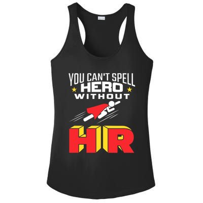 You Cant Spell Hero Without Hr Gift Human Resources Gift Ladies PosiCharge Competitor Racerback Tank