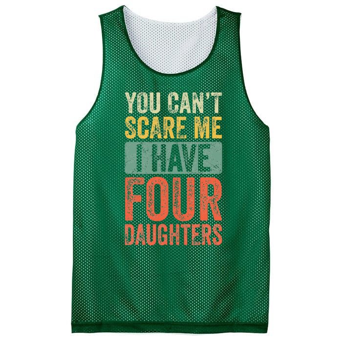 You Cant Scare Me I Have Four Daughters Vintage Funny Dad Mesh Reversible Basketball Jersey Tank