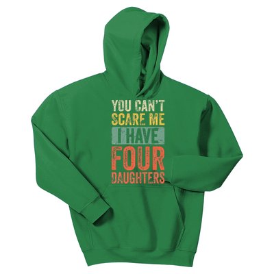 You Cant Scare Me I Have Four Daughters Vintage Funny Dad Kids Hoodie