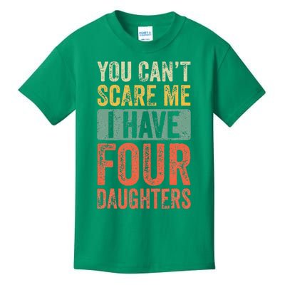 You Cant Scare Me I Have Four Daughters Vintage Funny Dad Kids T-Shirt