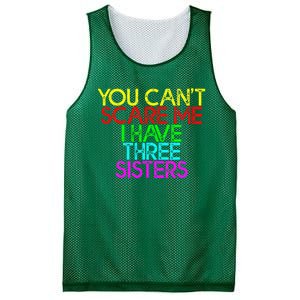 You Cant Scare Me I Have Three Sisters Mesh Reversible Basketball Jersey Tank