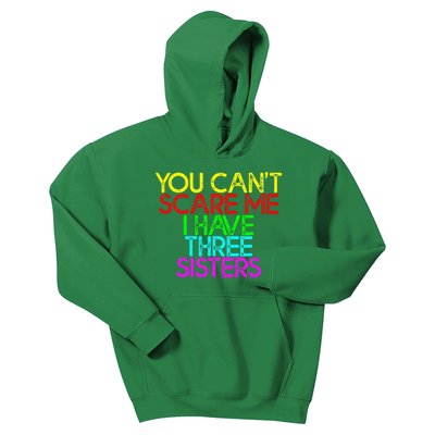 You Cant Scare Me I Have Three Sisters Kids Hoodie