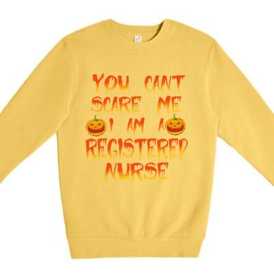 You Cant Scare Me Im A Registered Nurse Halloween Cute Gift Premium Crewneck Sweatshirt