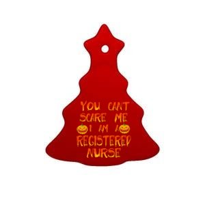 You Cant Scare Me Im A Registered Nurse Halloween Cute Gift Ceramic Tree Ornament