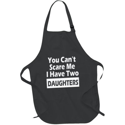You CanT Scare Me I Have Two Daughters Apron