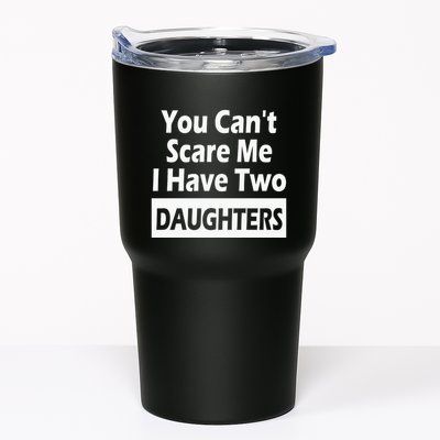 You CanT Scare Me I Have Two Daughters Tumbler