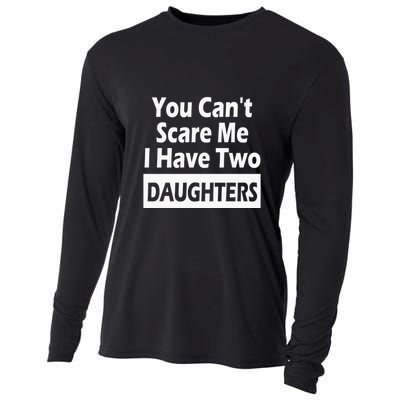 You CanT Scare Me I Have Two Daughters Cooling Performance Long Sleeve Crew