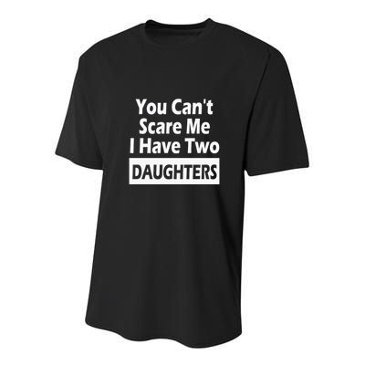 You CanT Scare Me I Have Two Daughters Youth Performance Sprint T-Shirt