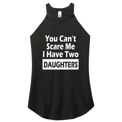 You CanT Scare Me I Have Two Daughters Women's Perfect Tri Rocker Tank