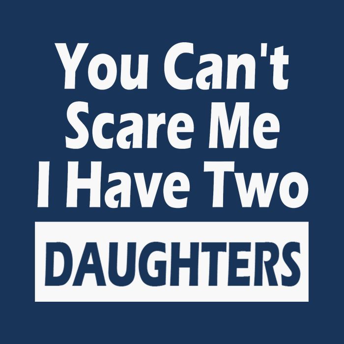 You CanT Scare Me I Have Two Daughters Infant Baby Jersey Bodysuit