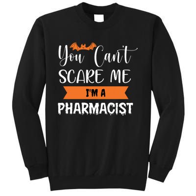 You Cant Scare Me Im A Pharmacist Funny Halloween Tall Sweatshirt