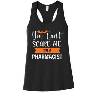 You Cant Scare Me Im A Pharmacist Funny Halloween Women's Racerback Tank