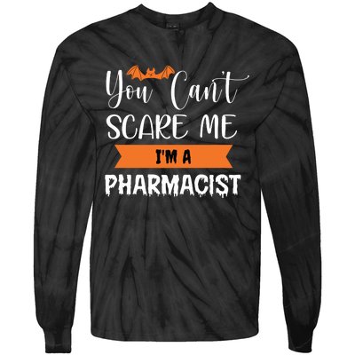 You Cant Scare Me Im A Pharmacist Funny Halloween Tie-Dye Long Sleeve Shirt