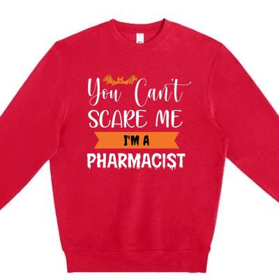 You Cant Scare Me Im A Pharmacist Funny Halloween Premium Crewneck Sweatshirt