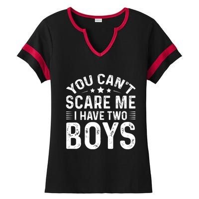 You Can't Scare Me, I Have Two Boy Ladies Halftime Notch Neck Tee