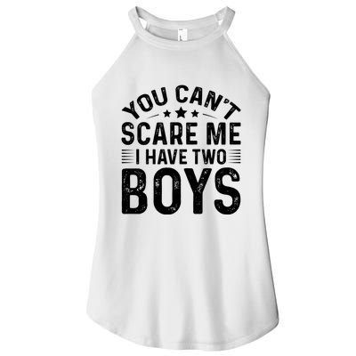 You Can't Scare Me, I Have Two Boy Women’s Perfect Tri Rocker Tank