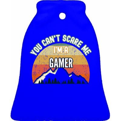 You CanT Scare Me IM A Gamer Funny Gift Ceramic Bell Ornament