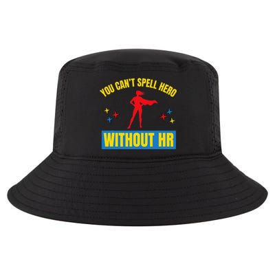 You CanT Spell Hero Without Hr Cool Comfort Performance Bucket Hat