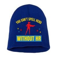 You CanT Spell Hero Without Hr Short Acrylic Beanie