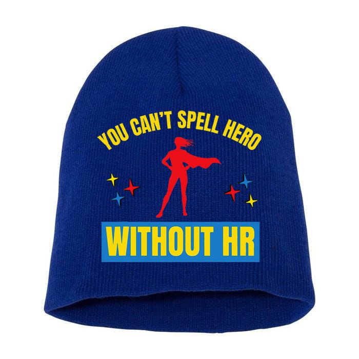 You CanT Spell Hero Without Hr Short Acrylic Beanie