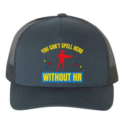 You CanT Spell Hero Without Hr Yupoong Adult 5-Panel Trucker Hat