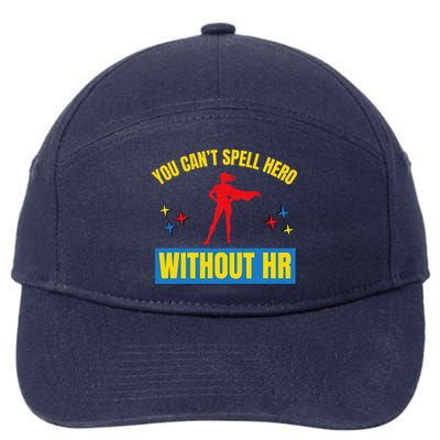 You CanT Spell Hero Without Hr 7-Panel Snapback Hat