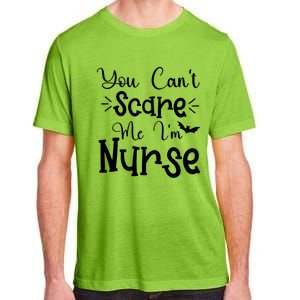 You Cant Scare Me Im Nurse Halloween Meaningful Gift Adult ChromaSoft Performance T-Shirt