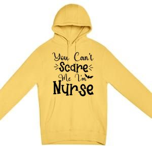 You Cant Scare Me Im Nurse Halloween Meaningful Gift Premium Pullover Hoodie